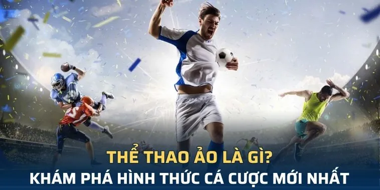 Tìm Hiểu Cá Cược Thể Thao Ảo Luck8: Bí Quyết Chiến Thắng Hấp Dẫn